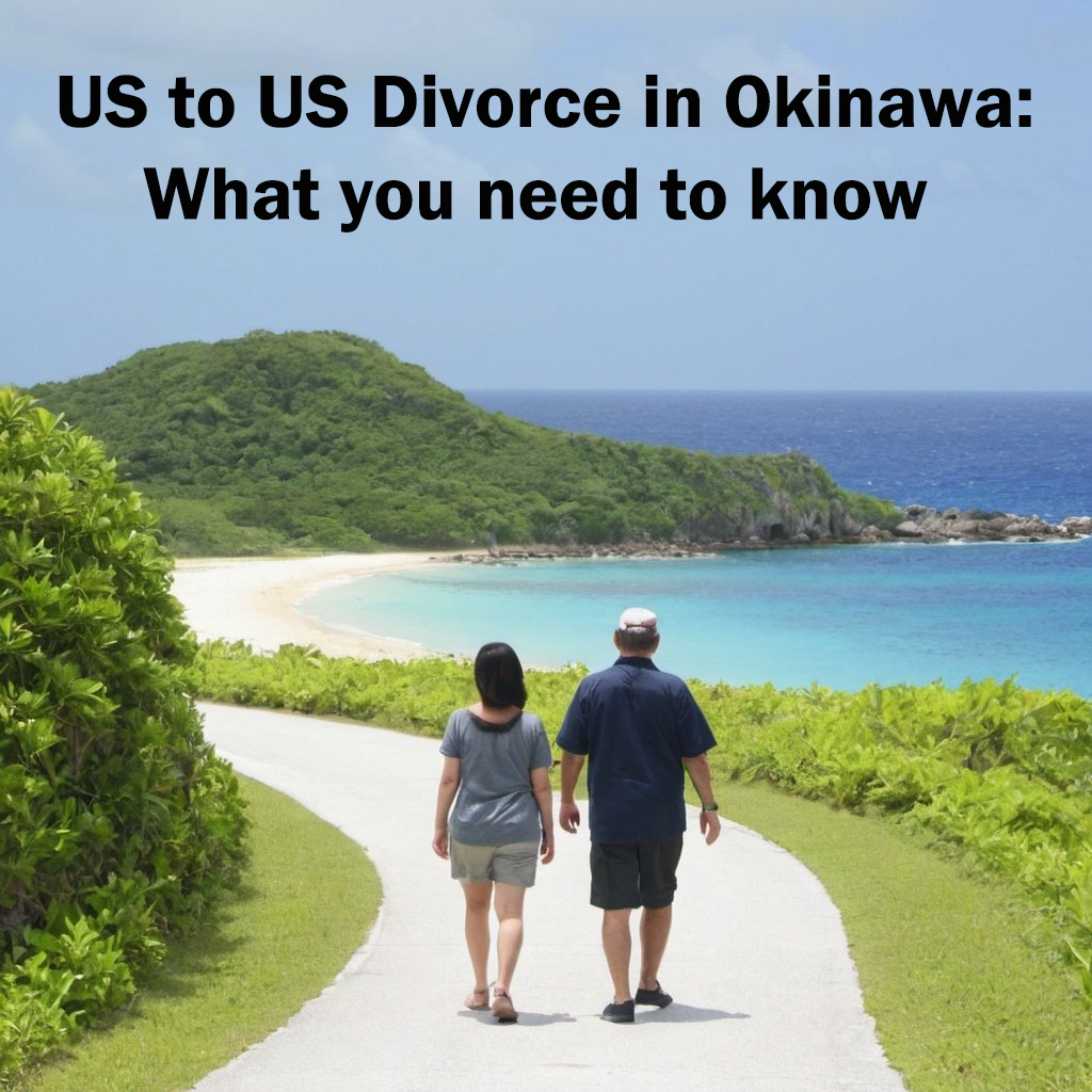 Divorce for US Service Members in Okinawa: What You Need to Know